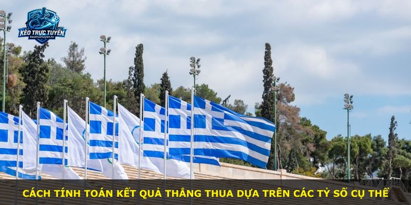 Cách tính toán kết quả thắng thua dựa trên các tỷ số cụ thể