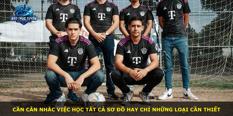 Cần cân nhắc việc học tất cả sơ đồ hay chỉ những loại cần thiết